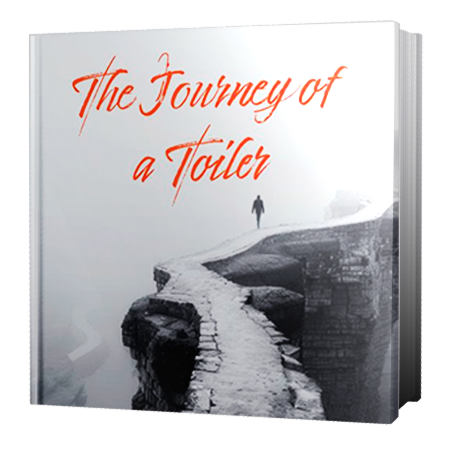 The Journey  of a Toiler